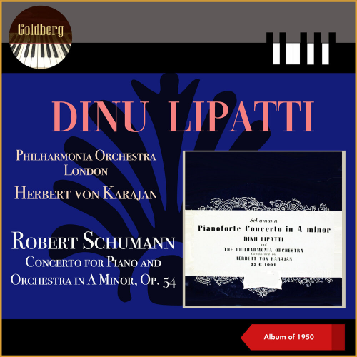 Robert Schumann: Concerto for Piano and Orchestra in A Minor, Op. 54 by Dinu Lipatti, Philharmonia Orchestra London, Герберт фон Караян, Robert Schumann - imusic.am