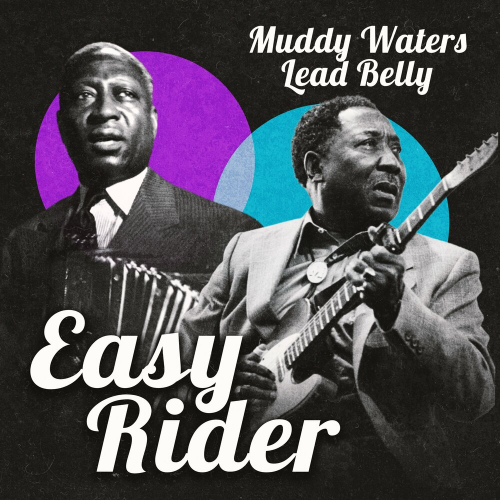 Easy Rider by Lead Belly, Muddy Waters - imusic.am