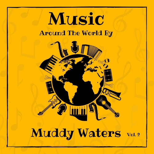 Music Around the World by Muddy Waters, Vol. 2 by Muddy Waters - imusic.am