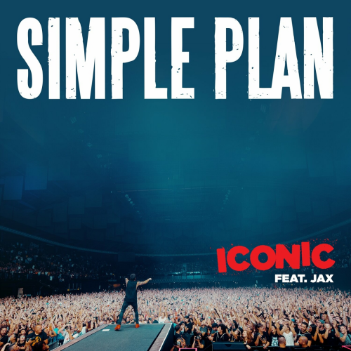 Iconic (feat. Jax) by Simple Plan, Jax - imusic.am