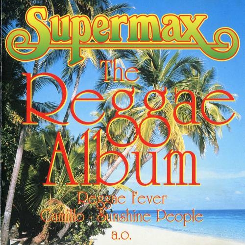 The Reggae Album by Supermax - imusic.am