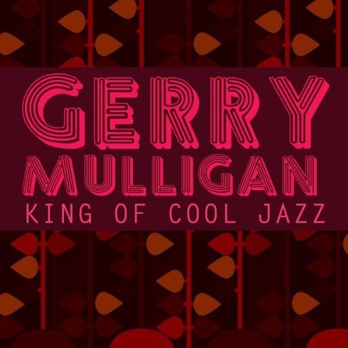 King Of Cool Jazz by Gerry Mulligan - imusic.am