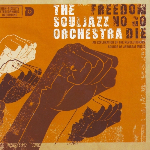 Freedom No Go Die by The Souljazz Orchestra - imusic.am