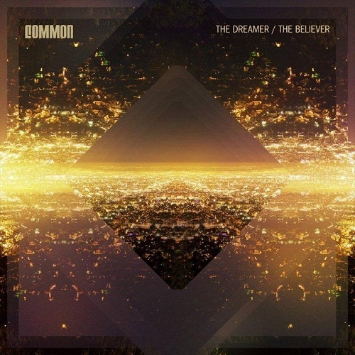 The Dreamer, The Believer by Common - imusic.am