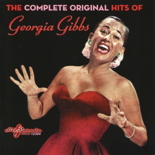The Complete Original Hits Of Georgia Gibbs by Georgia Gibbs - imusic.am