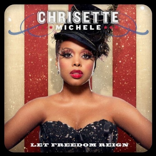 Let Freedom Reign by Chrisette Michele - imusic.am