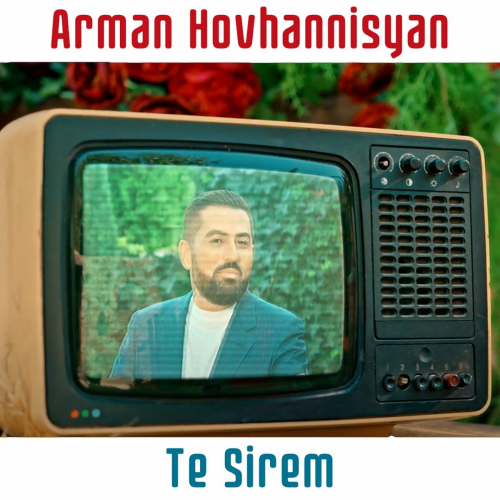 Te Sirem by Arman Hovhannisyan - imusic.am