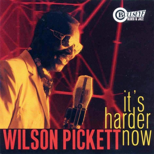 It's Harder Now by Wilson Pickett - imusic.am