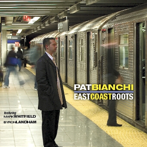 East Coast Roots by Pat Bianchi - imusic.am