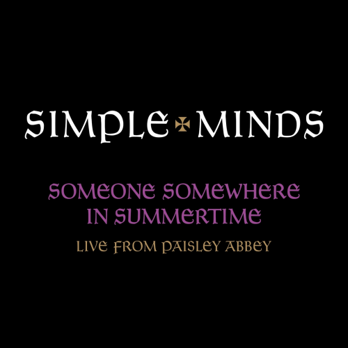 Someone Somewhere In Summertime (Live From Paisley Abbey) by Simple Minds - imusic.am