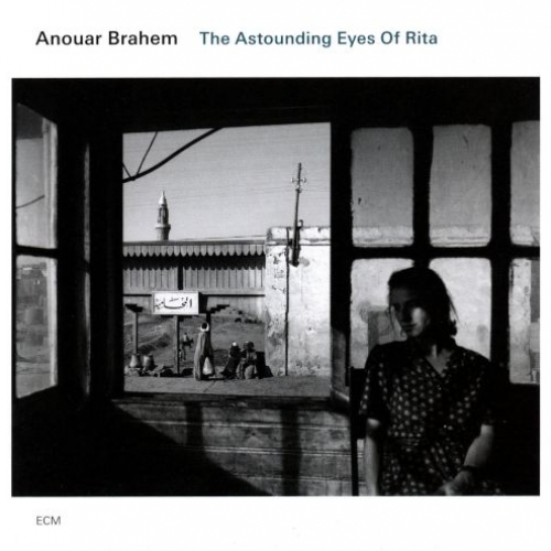 The Astounding Eyes Of Rita by Anouar Brahem - imusic.am