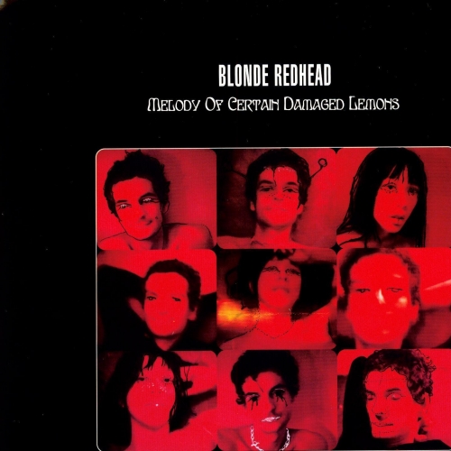 Melody Of Certain Damaged Lemons by Blonde Redhead - imusic.am