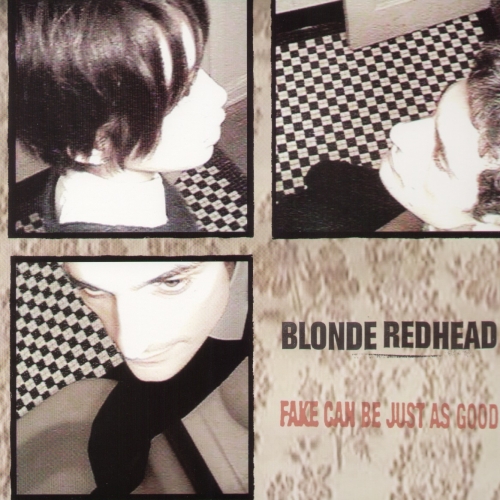 Fake Can Be Just As Good by Blonde Redhead - imusic.am
