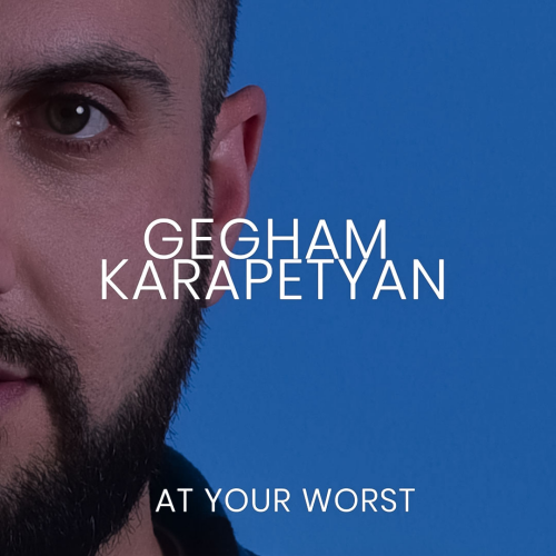 At Your Worst by Gegham Karapetyan - imusic.am