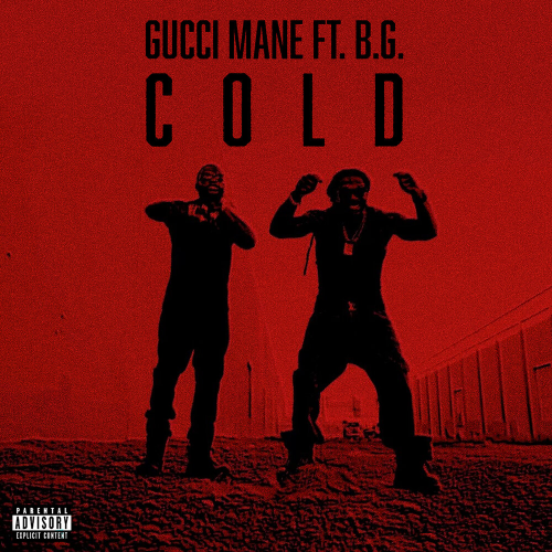 Cold by Gucci Mane, B.G., Mike Will Made-it - imusic.am