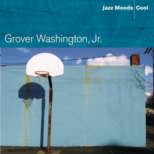 Jazz Moods: Cool by Grover Washington, Jr. - imusic.am