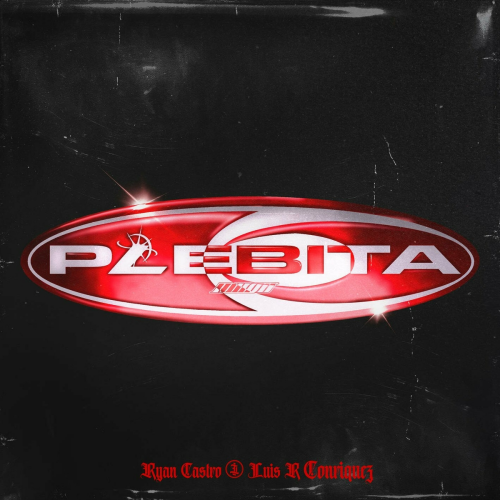 PLEBITA by Ryan Castro, Luis R Conriquez - imusic.am