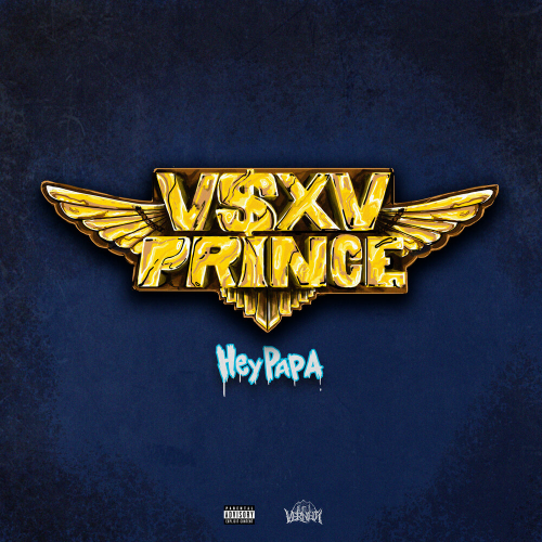 Hey Papa by V $ X V PRiNCE - imusic.am