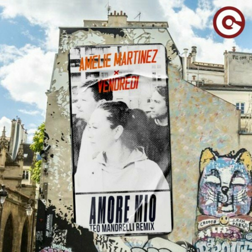 Amore Mio (Teo Mandrelli Remix) by Amélie Martinez, Vendredi - imusic.am