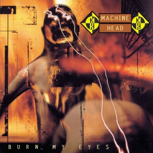 Burn My Eyes by Machine Head - imusic.am