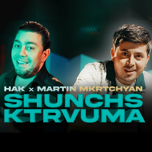 Shunchs Ktrvuma (feat. Martin Mkrtchyan) by Hak 92, Martin Mkrtchyan - imusic.am