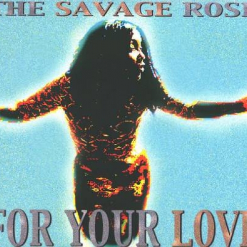 For Your Love by The Savage Rose - imusic.am