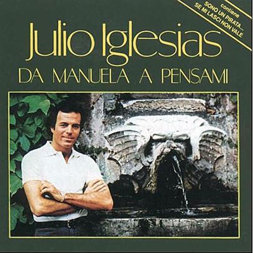 Da Manuela A Pensami by Julio Iglesias - imusic.am