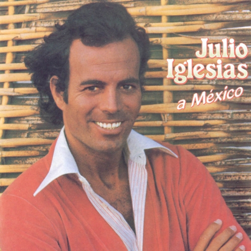 A México by Julio Iglesias - imusic.am