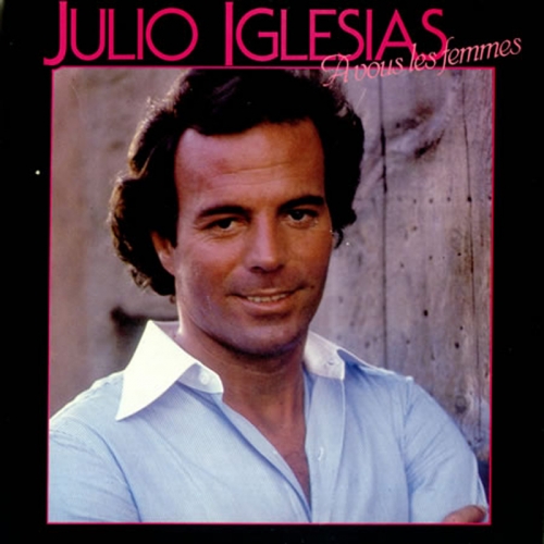 À Vous Les Femmes by Julio Iglesias - imusic.am