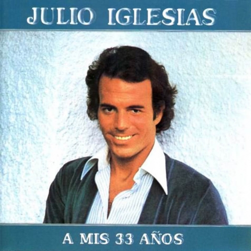A Mis 33 Años by Julio Iglesias - imusic.am