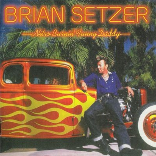Nitro Burnin' Funny Daddy (japanese Version) by Brian Setzer - imusic.am