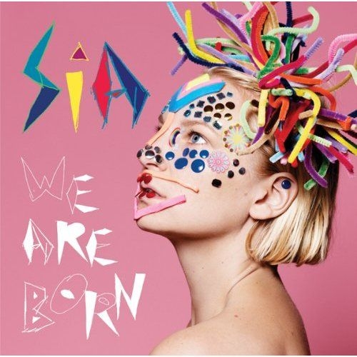 We Are Born by Sia - imusic.am