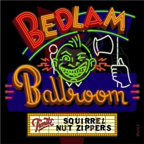 Bedlam Ballroom by Squirrel Nut Zippers - imusic.am
