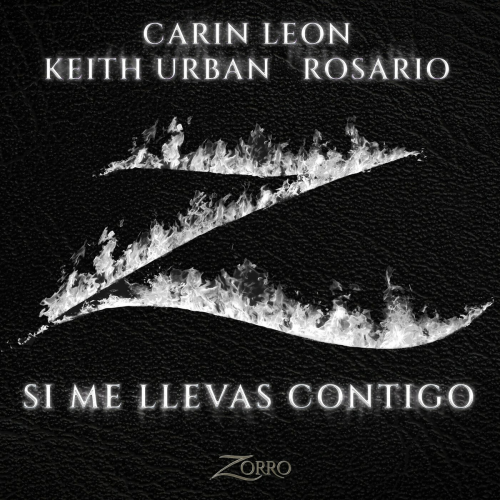 Si Me Llevas Contigo (Banda Sonora Original de la serie "Zorro") by Carin Leon, Keith Urban, Rosario - imusic.am