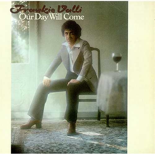 Our Day Will Come by Frankie Valli - imusic.am