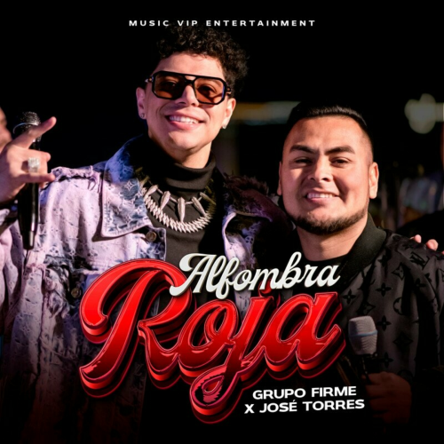 Alfombra Roja (En Vivo) by Grupo Firme, Jose Torres El Rey De Alto Mando - imusic.am