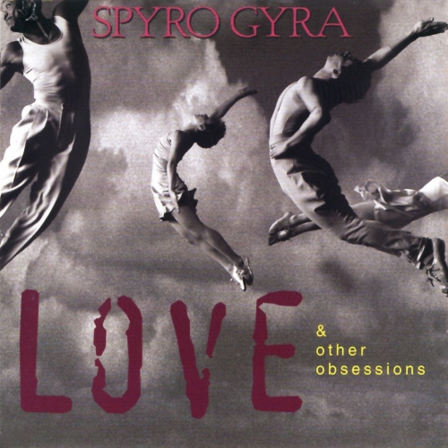 Love And Other Obsessions by Spyro Gyra - imusic.am