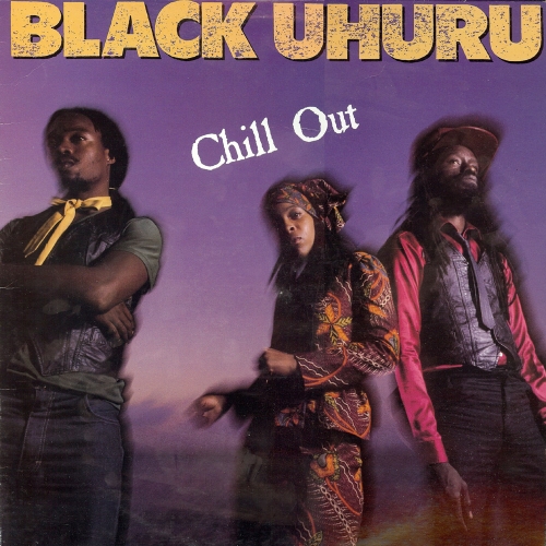 Chill Out by Black Uhuru - imusic.am