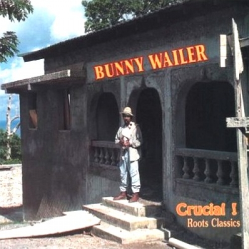 Crucial Roots Classics by Bunny Wailer - imusic.am