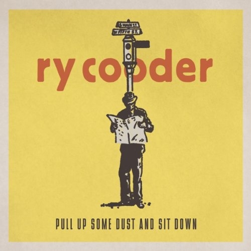 Pull Up Some Dust And Sit Down by Ry Cooder - imusic.am