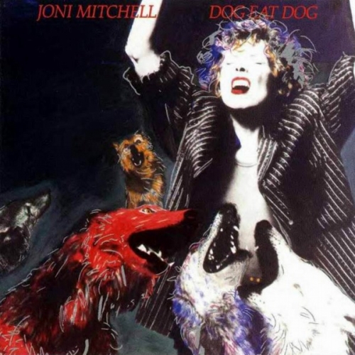Dog Eat Dog by Joni Mitchell - imusic.am