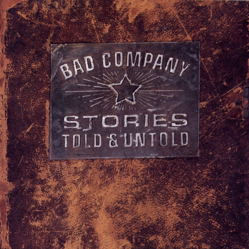 Stories Told & Untold by Bad Company - imusic.am