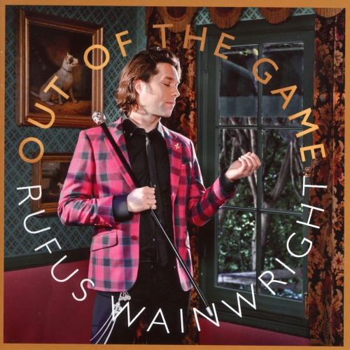 Out Of The Game by Rufus Wainwright - imusic.am
