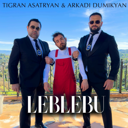 Leblebu by Arkadi Dumikyan, Tigran Asatryan - imusic.am