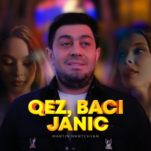 Qez, Baci Janic by Martin Mkrtchyan - imusic.am