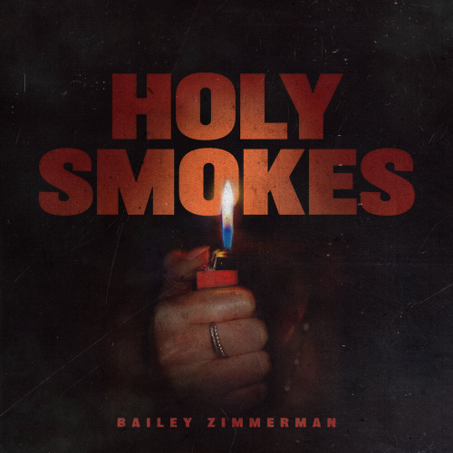 Holy Smokes by Bailey Zimmerman - imusic.am