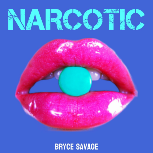 Narcotic by Bryce Savage - imusic.am