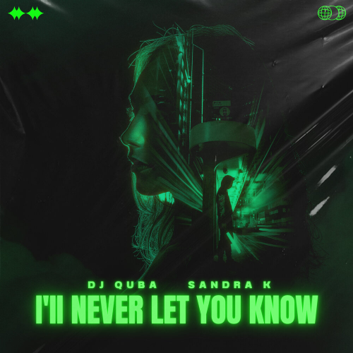 I'll Never Let You Know by Dj Quba, Sandra K - imusic.am