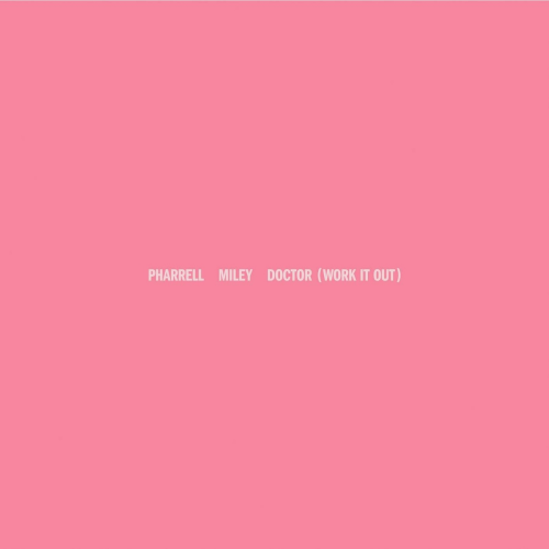 Doctor (Work It Out) by Pharrell WIlliams, Miley Cyrus - imusic.am