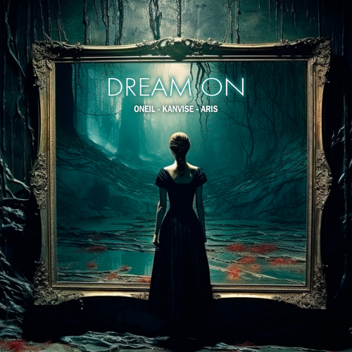 Dream On by ONEIL, KANVISE, ARIS - imusic.am
